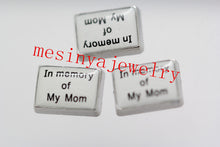 10pcs in memory of my mom  floating charms for glass locket  Min amount $15