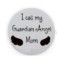 "I Call My Guardian Angel Mom"silver stainless steel 22mm round  black alph