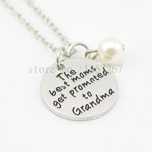 2015 New Hand stamped Necklace "The Best Moms Get Promoted to Grandma "neck