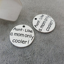 20pcs/lot 18mm DIY Charms AUNT: Like a mom only cooler  Alloy Charm Pendant